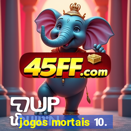 jogos mortais 10.